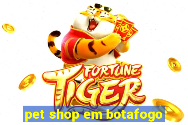 pet shop em botafogo